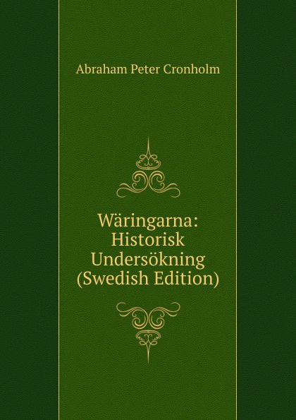 Waringarna: Historisk Undersokning (Swedish Edition)