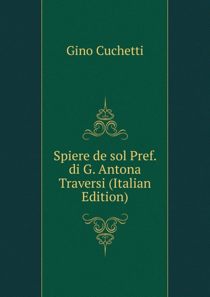 Spiere de sol Pref. di G. Antona Traversi (Italian Edition)