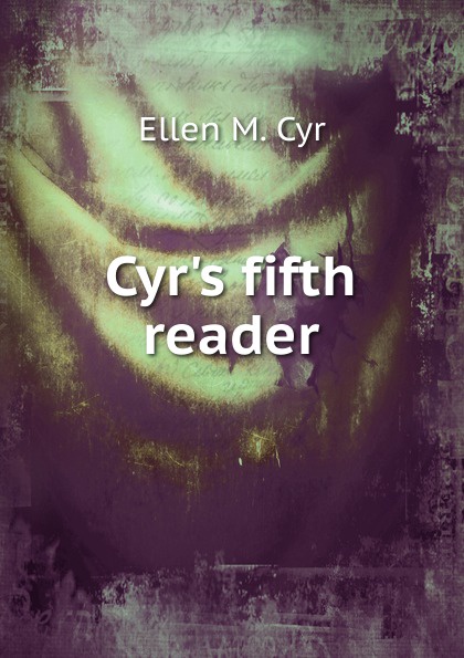 Cyr.s fifth reader