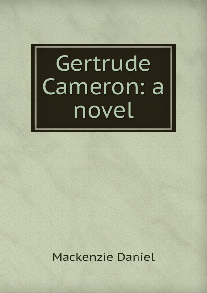 Gertrude Cameron: a novel