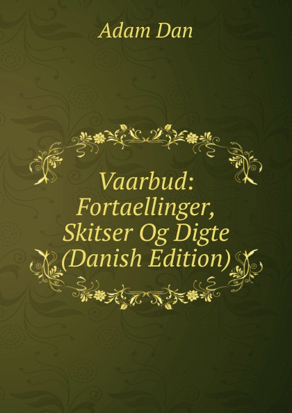 Vaarbud: Fortaellinger, Skitser Og Digte (Danish Edition)