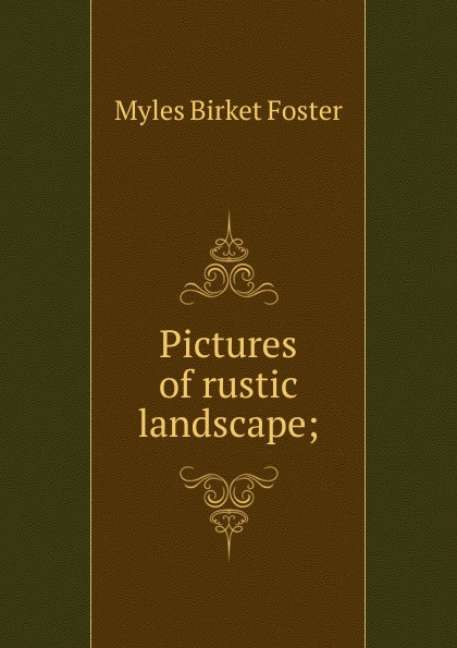 Pictures of rustic landscape;