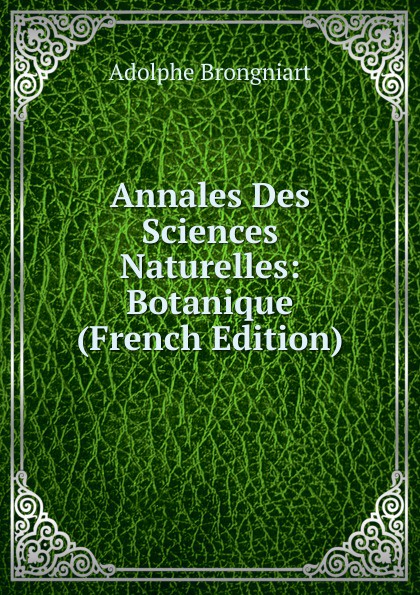 Annales Des Sciences Naturelles: Botanique (French Edition)