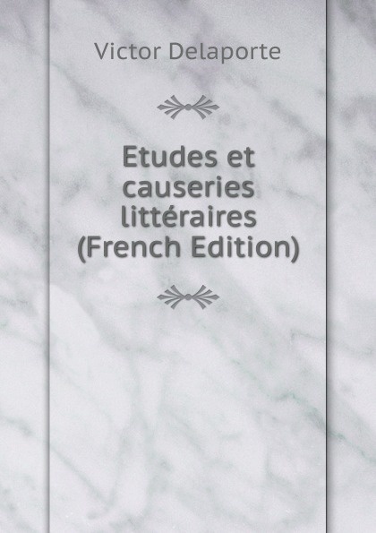 Etudes et causeries litteraires (French Edition)