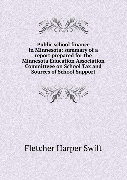 Public school finance in Minnesota: summary of a report prepared for the Minnesota Education Association Committeee on School Tax and Sources of School Support