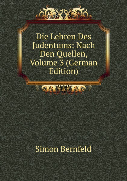 Die Lehren Des Judentums: Nach Den Quellen, Volume 3 (German Edition)