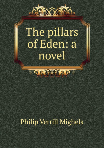 The pillars of Eden: a novel