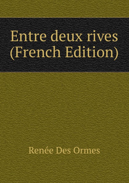 Entre deux rives (French Edition)