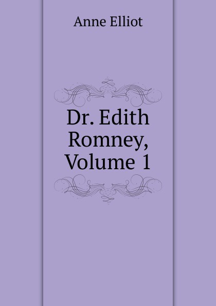 Dr. Edith Romney, Volume 1