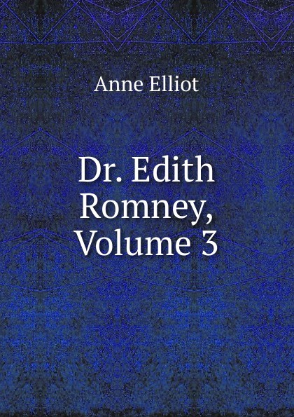 Dr. Edith Romney, Volume 3