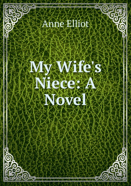 My Wife.s Niece: A Novel