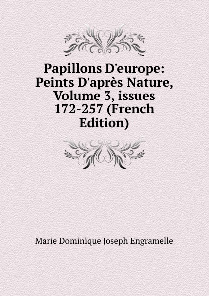 Papillons D.europe: Peints D.apres Nature, Volume 3,.issues 172-257 (French Edition)