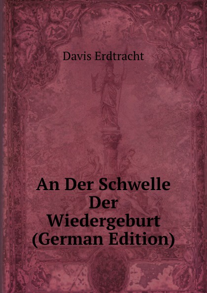 An Der Schwelle Der Wiedergeburt (German Edition)