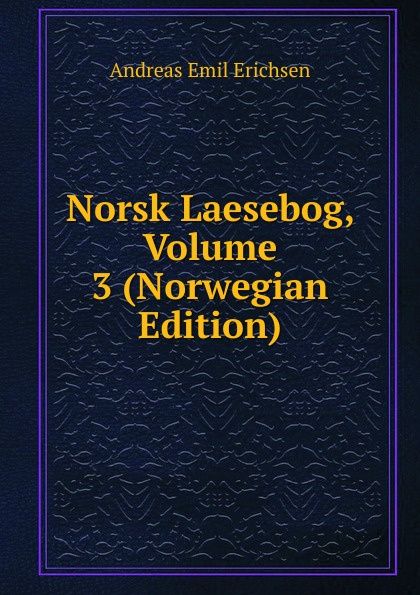 Norsk Laesebog, Volume 3 (Norwegian Edition)