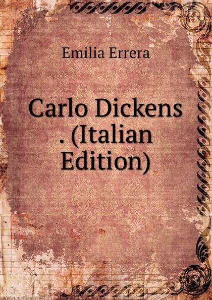 Carlo Dickens . (Italian Edition)