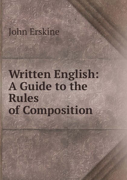 Written English: A Guide to the Rules of Composition