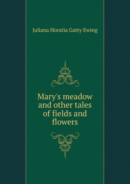 Mary.s meadow and other tales of fields and flowers