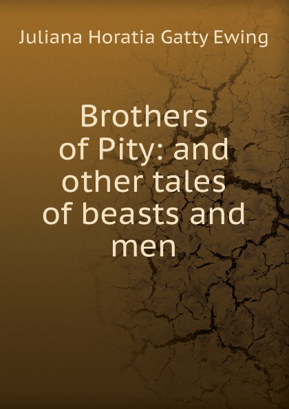 Brothers of Pity: and other tales of beasts and men