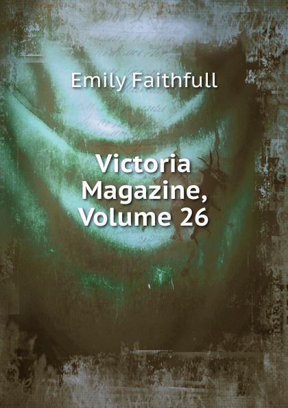 Victoria Magazine, Volume 26