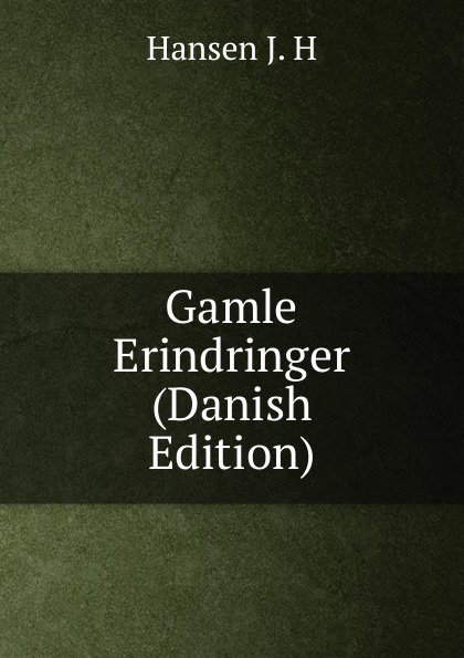 Gamle Erindringer (Danish Edition)