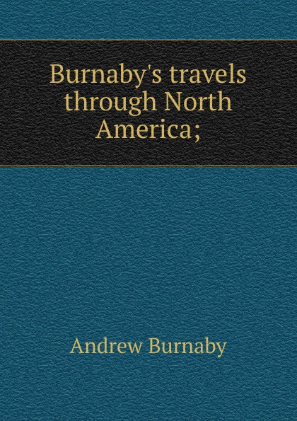 Burnaby.s travels through North America;