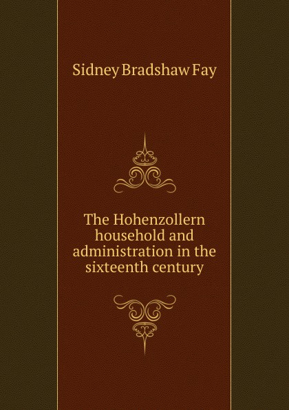 The Hohenzollern household and administration in the sixteenth century