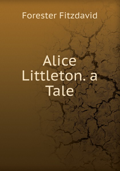 Alice Littleton. a Tale