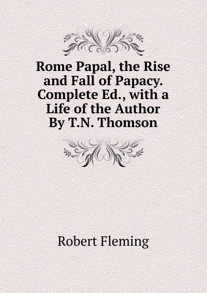 Complete ed. The Papacy of reason.