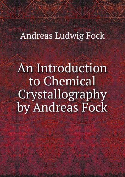 An Introduction to Chemical Crystallography by Andreas Fock
