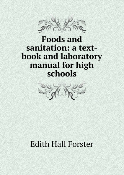 Foods and sanitation: a text-book and laboratory manual for high schools