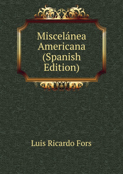 Miscelanea Americana (Spanish Edition)