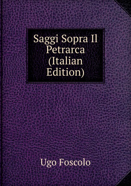 Saggi Sopra Il Petrarca (Italian Edition)