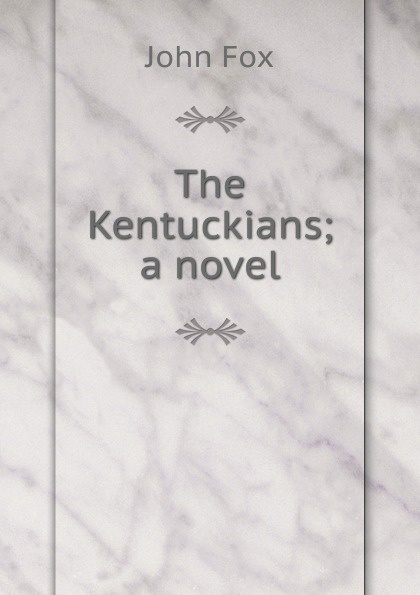 The Kentuckians; a novel