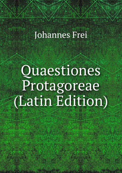 Quaestiones Protagoreae (Latin Edition)