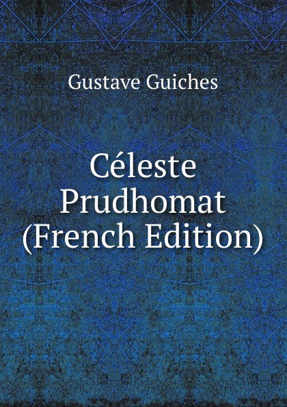 Celeste Prudhomat (French Edition)