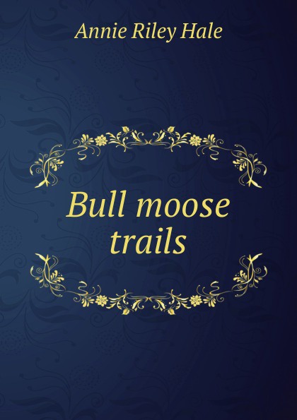 Bull moose trails