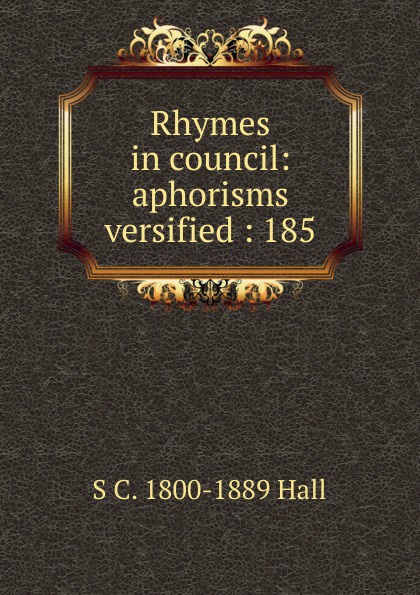Rhymes in council: aphorisms versified : 185