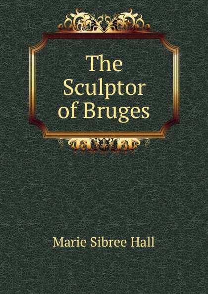 The Sculptor of Bruges