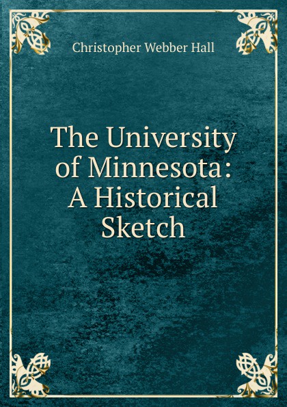 The University of Minnesota: A Historical Sketch