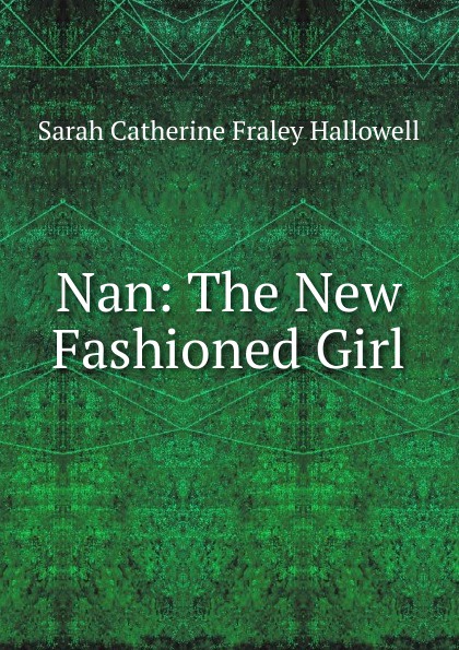 Nan: The New Fashioned Girl