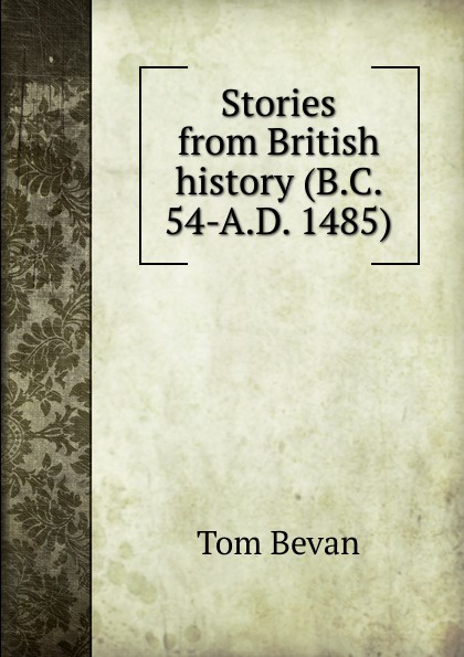 Stories from British history (B.C. 54-A.D. 1485)