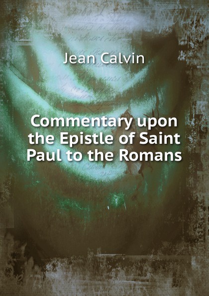 Commentary upon the Epistle of Saint Paul to the Romans