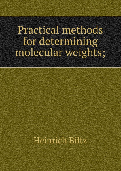 Practical methods for determining molecular weights;