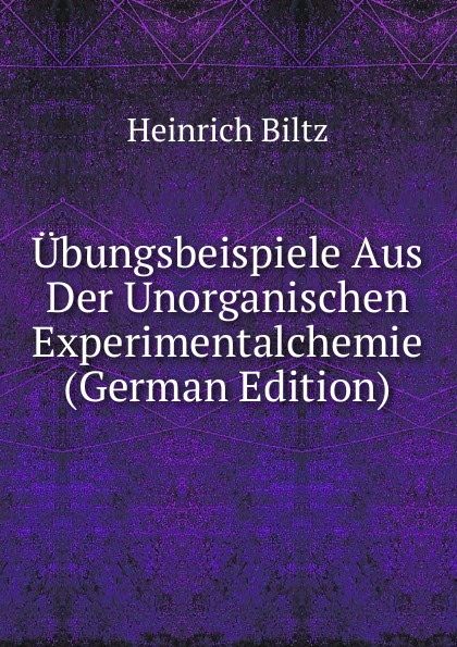 Ubungsbeispiele Aus Der Unorganischen Experimentalchemie (German Edition)