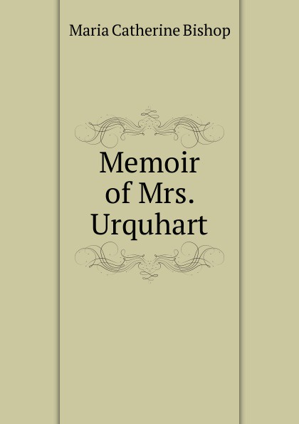 Memoir of Mrs. Urquhart