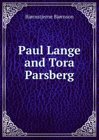 Paul Lange and Tora Parsberg