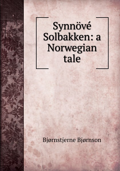 Synnove Solbakken: a Norwegian tale