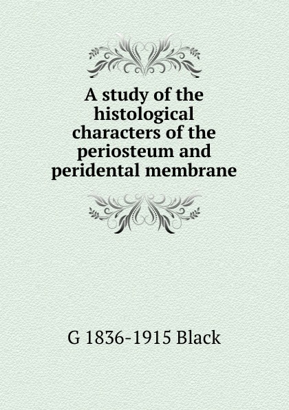 A study of the histological characters of the periosteum and peridental membrane