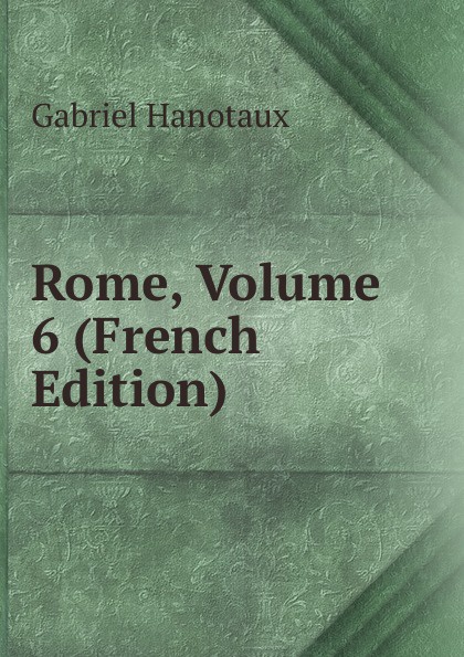 Rome, Volume 6 (French Edition)