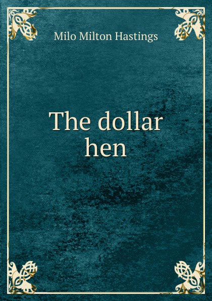 The dollar hen